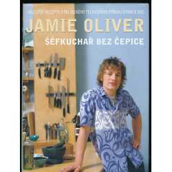 Jamie Oliver - Šéfkuchár bez čapice