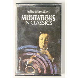Felix Slováček - Meditation in classics